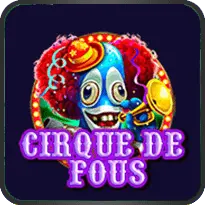 CIRQUE DE FOUS